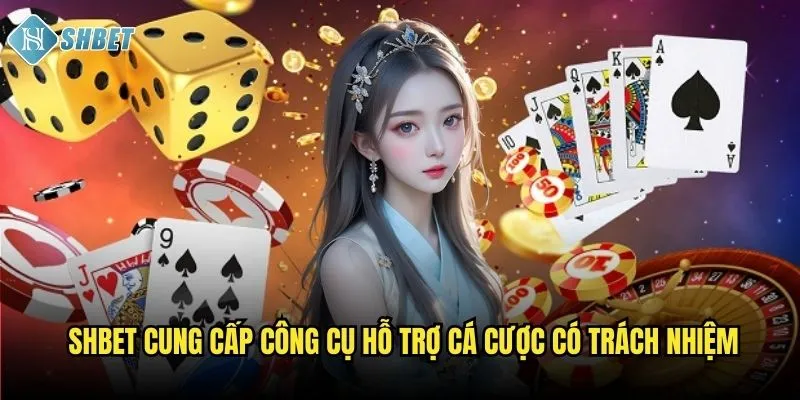 Shbet khuyến khích người chơi cá cược có trách nhiệm