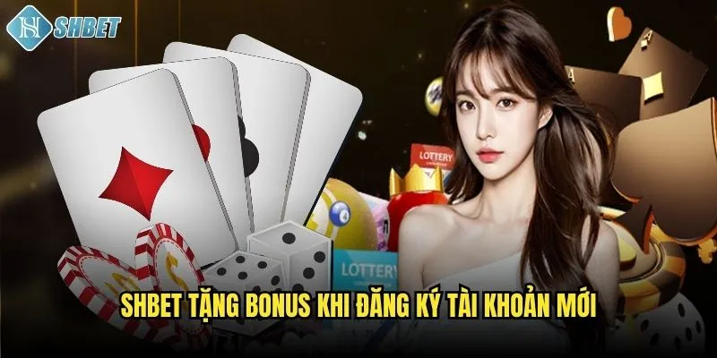 Shbet tặng bonus khi đăng ký tài khoản mới