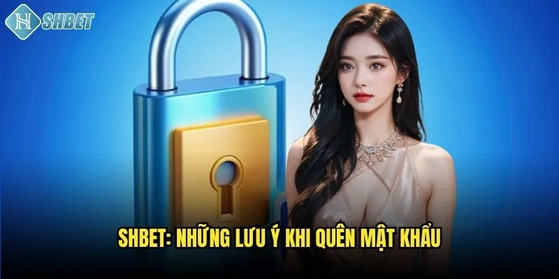 Shbet: Những lưu ý khi quên mật khẩu