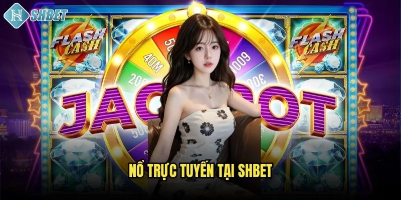 Nổ hũ trực tuyến tại Shbet